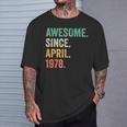 Awesome Since April 1978 46Th Birthday 46 Year Old T-Shirt Gifts for Him