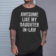 Awesome Like My Daughter-In-Law Father In Law T-Shirt Gifts for Him