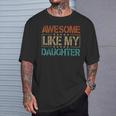 Awesome Like My Daughter Mothers Fathers Day Mom Dad T-Shirt Gifts for Him