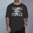 The Babe With The Power Graphic T-Shirt Gifts for Him