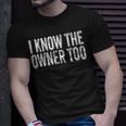 Bartender Bouncer I Know The Owner Too Club Bar Pub T-Shirt Gifts for Him