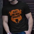 Get In My Belly Thanksgiving Day Turkey T-Shirt Gifts for Him