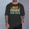 Best Freakin' Dad Ever Father's Day T-Shirt Gifts for Him