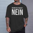 Bevor Du Frag No T-Shirt Geschenke für Ihn