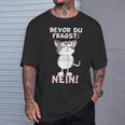 Bevor Du Fragst Nein Katze Ironie Fun Slogan T-Shirt Geschenke für Ihn