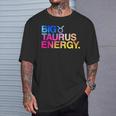 Big Taurus Energy Zodiac Sign Astrology Birthday T-Shirt Gifts for Him