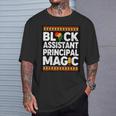 Black Assistant Principal Magic Melanin Black History Month T-Shirt Gifts for Him