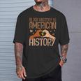 Black History Is American History African Pride Month T-Shirt Gifts for Him