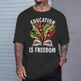 Black History Education Is Freedom Books Black History T-Shirt Gifts for Him