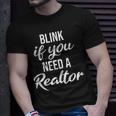 Blink If You Need A Realtor Real Estate Agent Realtor T-Shirt Gifts for Him