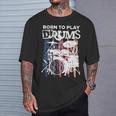 Born To Play Drums Drumming Rock Music Band Drummer T-Shirt Gifts for Him