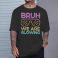 Bruh We Are Glowing Hello Summer Vacation Trips T-Shirt Gifts for Him
