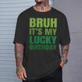 Bruh Its My Lucky Birthday StPatrick's Day Birthday T-Shirt Gifts for Him