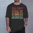 You Can't Scare Me I Have A Daughter Retro Vintage Dad T-Shirt Gifts for Him