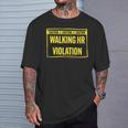 Caution Walking Hr Violation Sarcastic T-Shirt Gifts for Him