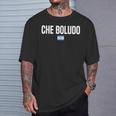 Che Boludo Argentinian Slang Argentina T-Shirt Gifts for Him