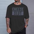 Cheese Slut Cheese Lover Cheese Humor T-Shirt Gifts for Him