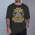 Chemie Stimmt Biologie Chemist Biologist Biochemie T-Shirt Geschenke für Ihn