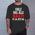 Chillt Mal Alle Basti Ist Ja Jetzt Da S T-Shirt Geschenke für Ihn