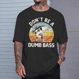 Classic Dont Be A Dumb Bass Adult Humor Dad Fishing T-Shirt Gifts for Him