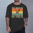 Coal Miner Dad Father Day T-Shirt Gifts for Him