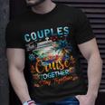 Couples That Cruise Together Stay Together Couples Cruising T-Shirt Gifts for Him