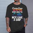 Cruise Crew 2024 Most Likely To Not Give A Ship T-Shirt Gifts for Him