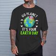 Cute Earth Day Go Planet It's Your Earth Day Earth Day T-Shirt Gifts for Him