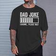 Dad Joke Loading Please Wait Father's Day T-Shirt Gifts for Him