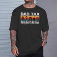 Dad Tax Making Sure It's Not Poison Father's Day Mens T-Shirt Gifts for Him