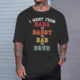 Dada Daddy Dad Bruh Dad From Son For Fathers Day T-Shirt Gifts for Him