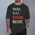 Damen Papa Hat Immer Recht Lustige Idee Zumatertag Mit-Ausschnitt T-Shirt Geschenke für Ihn