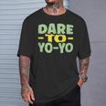 Dare To Yo-Yo Yo-Yo T-Shirt Gifts for Him