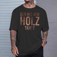 Der Mit Dem Holz Tanzt Tischler Work T-Shirt Geschenke für Ihn