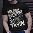 If Dirt Ain't Flyin You Ain't Tryin Dirt Bike Mx Bike Rider T-Shirt Gifts for Him