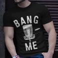 Disc Golfing Bang Me Disc Golf Men T-Shirt Gifts for Him