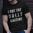 I Got The Dolly Vaccine T-Shirt Gifts for Him