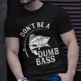 Dont Be A Dumb Bass Fishing Joke Fisherman Dad T-Shirt Gifts for Him