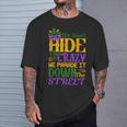 We Don't Hide The Crazy Parade Street Mardi Gras T-Shirt Gifts for Him