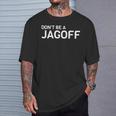 Don't Be A Jagoff Slang Humorous Statement Pittsburgh T-Shirt Gifts for Him