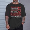 Du Kannst Mich Nicht Erschreckcken Ich Habe Fünf Kinder Papa T-Shirt Geschenke für Ihn