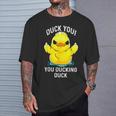 Duck You You Ducking Duck T-Shirt Gifts for Him