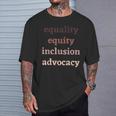 Equality Equity Inclusion Advocacy Protest Rally Activism T-Shirt Gifts for Him