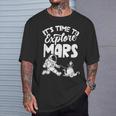 Es Ist Zeit Den Mars Zu Explorschen Sayings Astronaut Planet T-Shirt Geschenke für Ihn