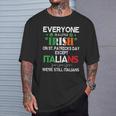 Everyone Is A Little Irish On St Patrick Day Except Italians T-Shirt Gifts for Him