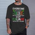 Everyone Is A Little Irish On St Patrick Day Except Italians T-Shirt Gifts for Him