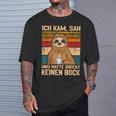 “Faultier Ich Kam Sah Und Hatte Direkt Keinen Bock” T-Shirt Geschenke für Ihn