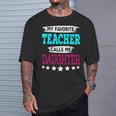 My Favorite Teacher Calls Me Daughter Teacher Family T-Shirt Gifts for Him