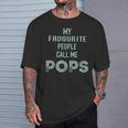 My Favourite People Call Me Pops Fathers Day T-Shirt Gifts for Him