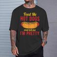 Feed Me Hot Dogs And Tell Me I'm Pretty Hot Dog T-Shirt Gifts for Him